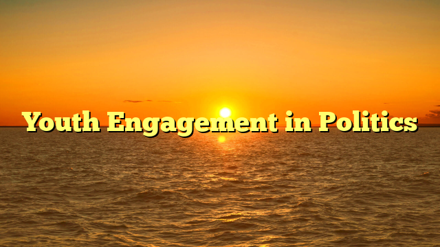 Youth Engagement in Politics